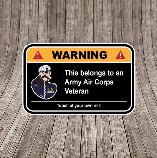 Army Air Corps Veteran Warning Funny Vinyl Sticker 100mm wide redplume