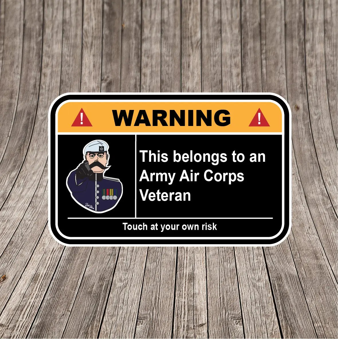 Army Air Corps Veteran Warning Funny Vinyl Sticker 100mm wide redplume