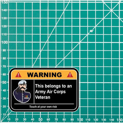 Army Air Corps Veteran Warning Funny Vinyl Sticker 100mm wide redplume